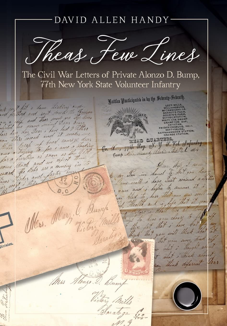Theas Few Lines: The Civil War Letters of Private Alonzo D. Bump, 77th New York State Volunteer Infantry Politics & History
