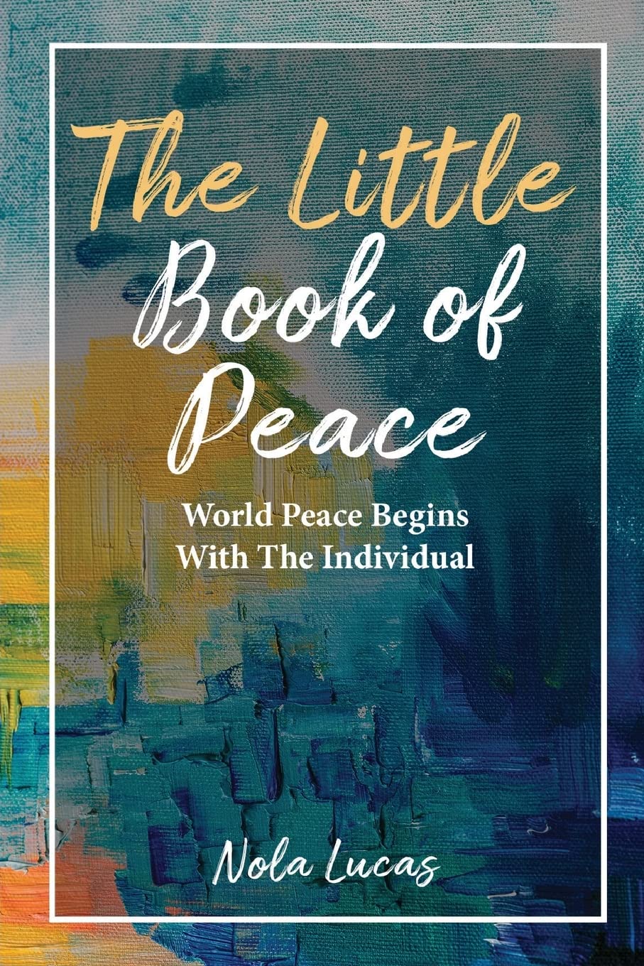 The Little Book of Peace: World Peace Begins With The Individual Religion & Esotericism