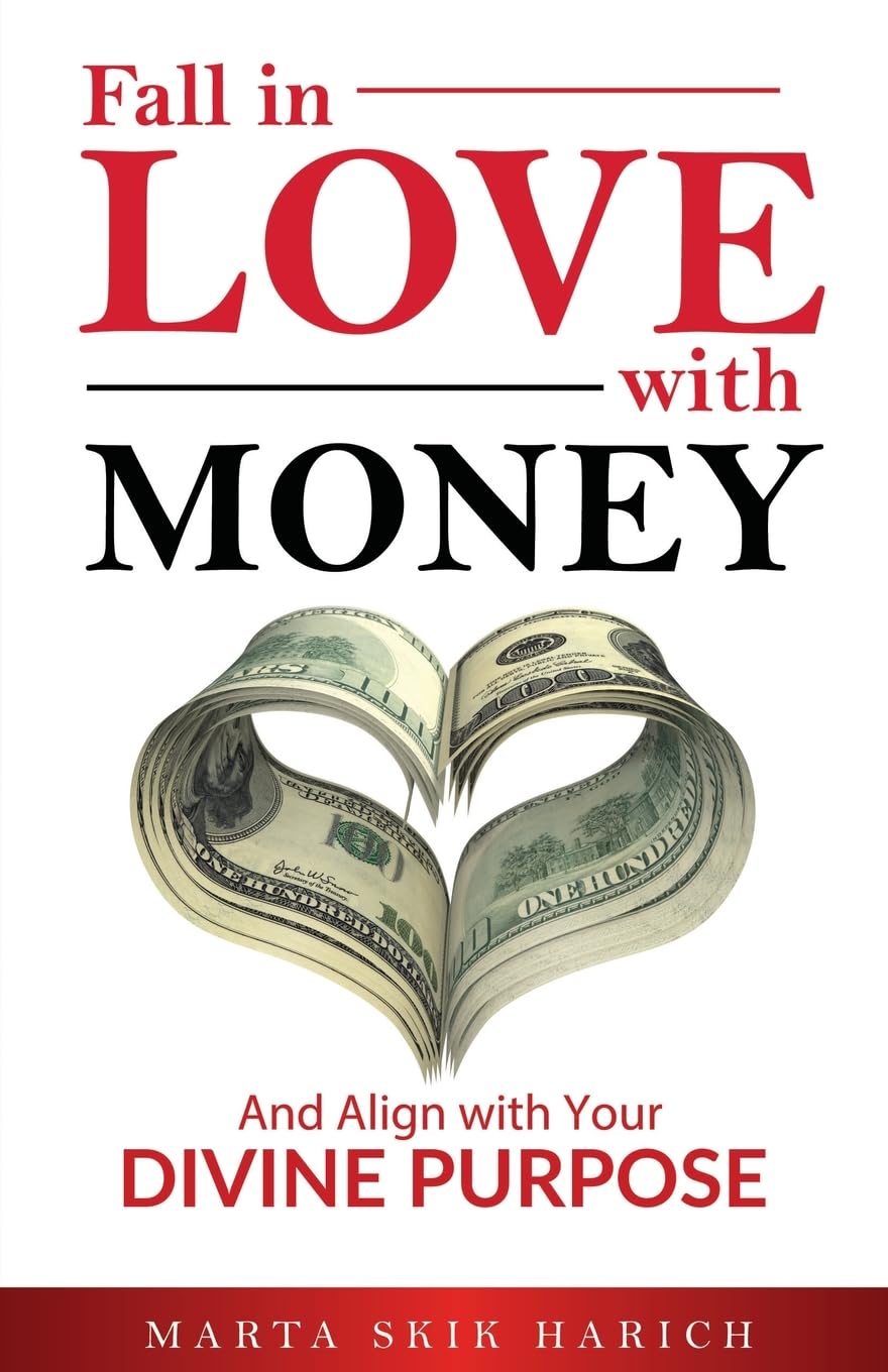 Fall in Love With Money: And Align with Your Divine Purpose (Fall In Love With: Vol. 1, Band 1) Business, Finance & Career