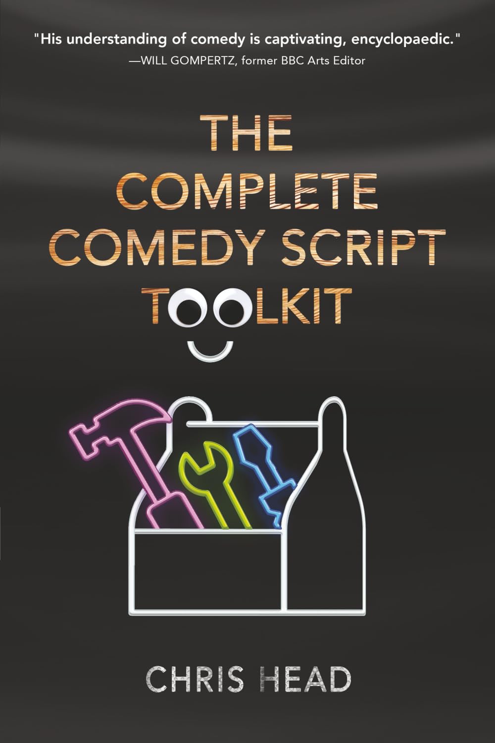 The Complete Comedy Script Toolkit Film, Art & Culture