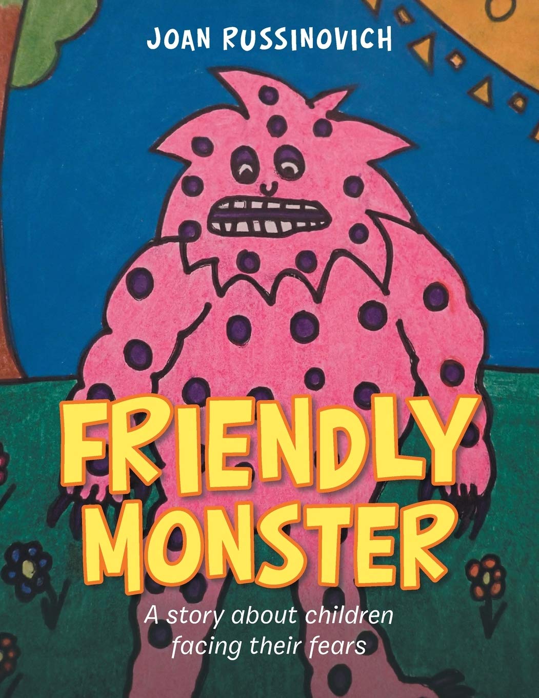 Friendly Monster: A Story About Children Facing Their Fears Non-fiction