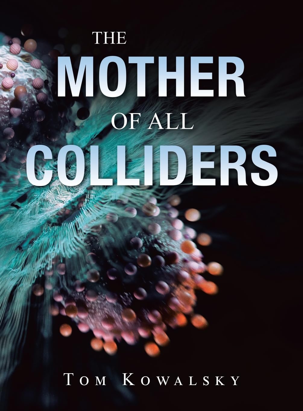 Product Image: The Mother of All Colliders