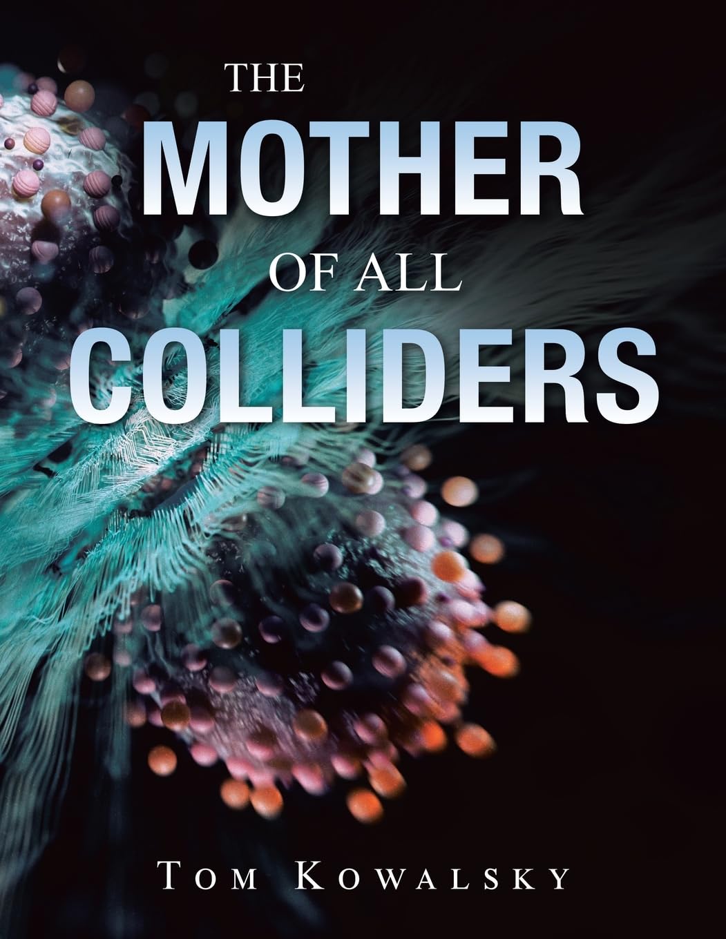 Product Image: The Mother of All Colliders