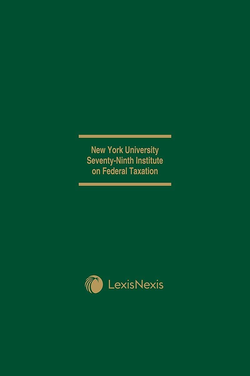 New York University 79th Institute on Federal Taxation 2021 Edition Reference Books