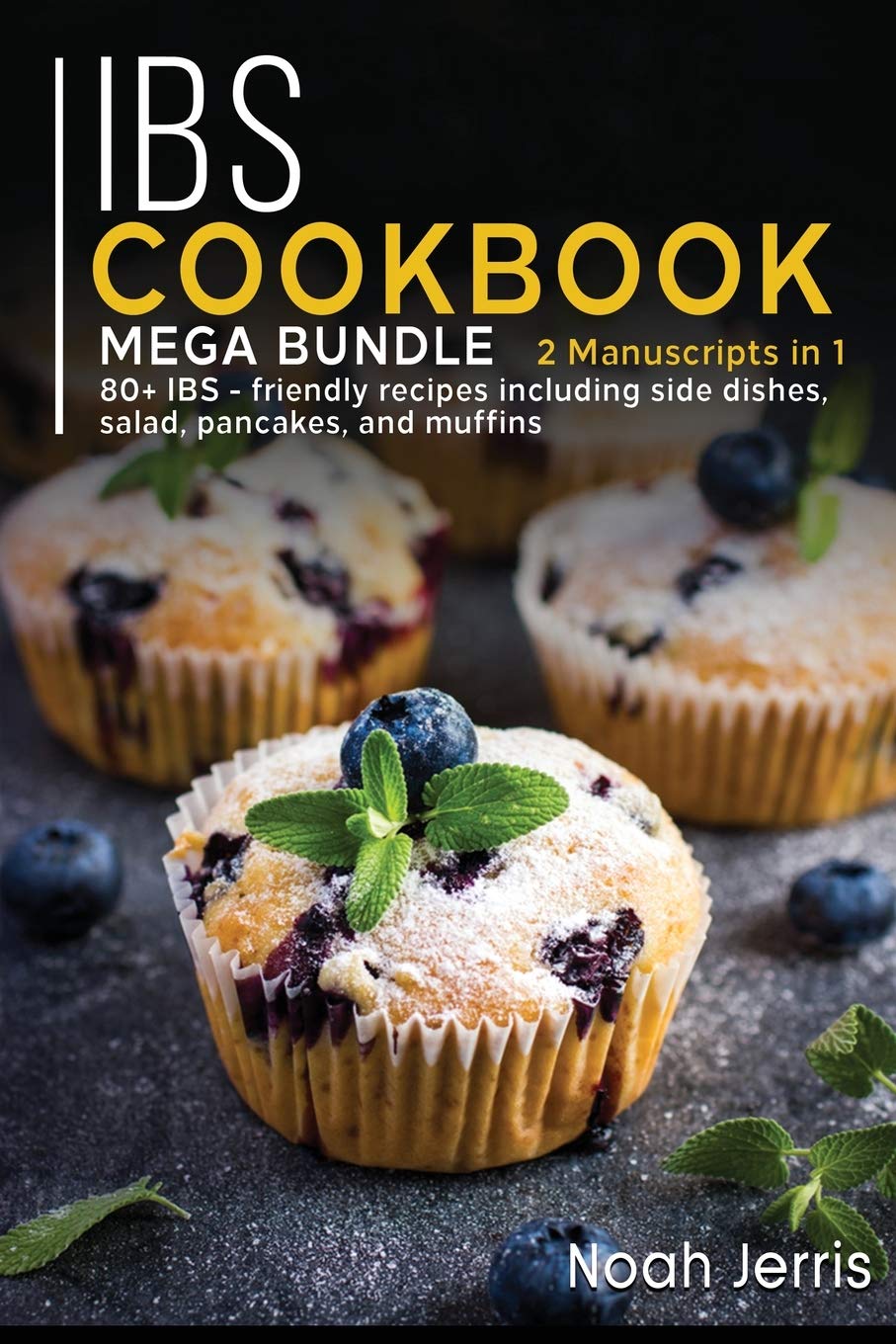 Ibs Cookbook: MEGA BUNDLE - 2 Manuscripts in 1 - 80+ IBS - friendly recipes including side dishes, salad, pancakes, and muffins Books