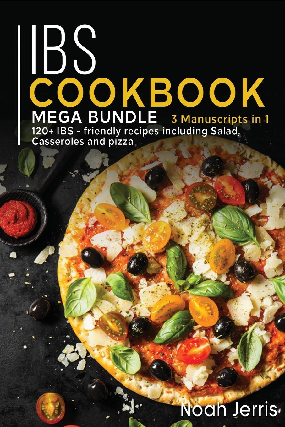 Ibs Cookbook: MEGA BUNDLE - 3 Manuscripts in 1 - 120+ IBS - friendly recipes including Salad, Casseroles and pizza Books