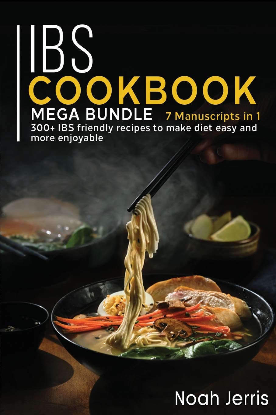 Ibs Cookbook: MEGA BUNDLE - 7 Manuscripts in 1 - 300+ IBS friendly recipes to make diet easy and more enjoyable Books