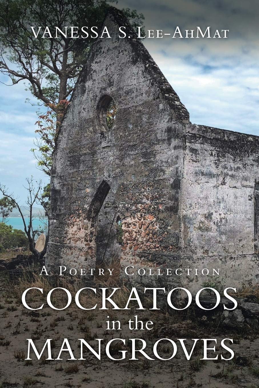 Cockatoos in the Mangroves: A Poetry Collection Poetry