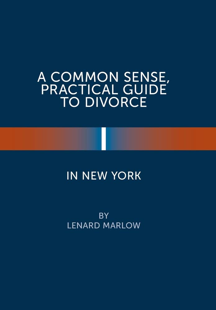A Common Sense, Practical Guide to Divorce in New York Law