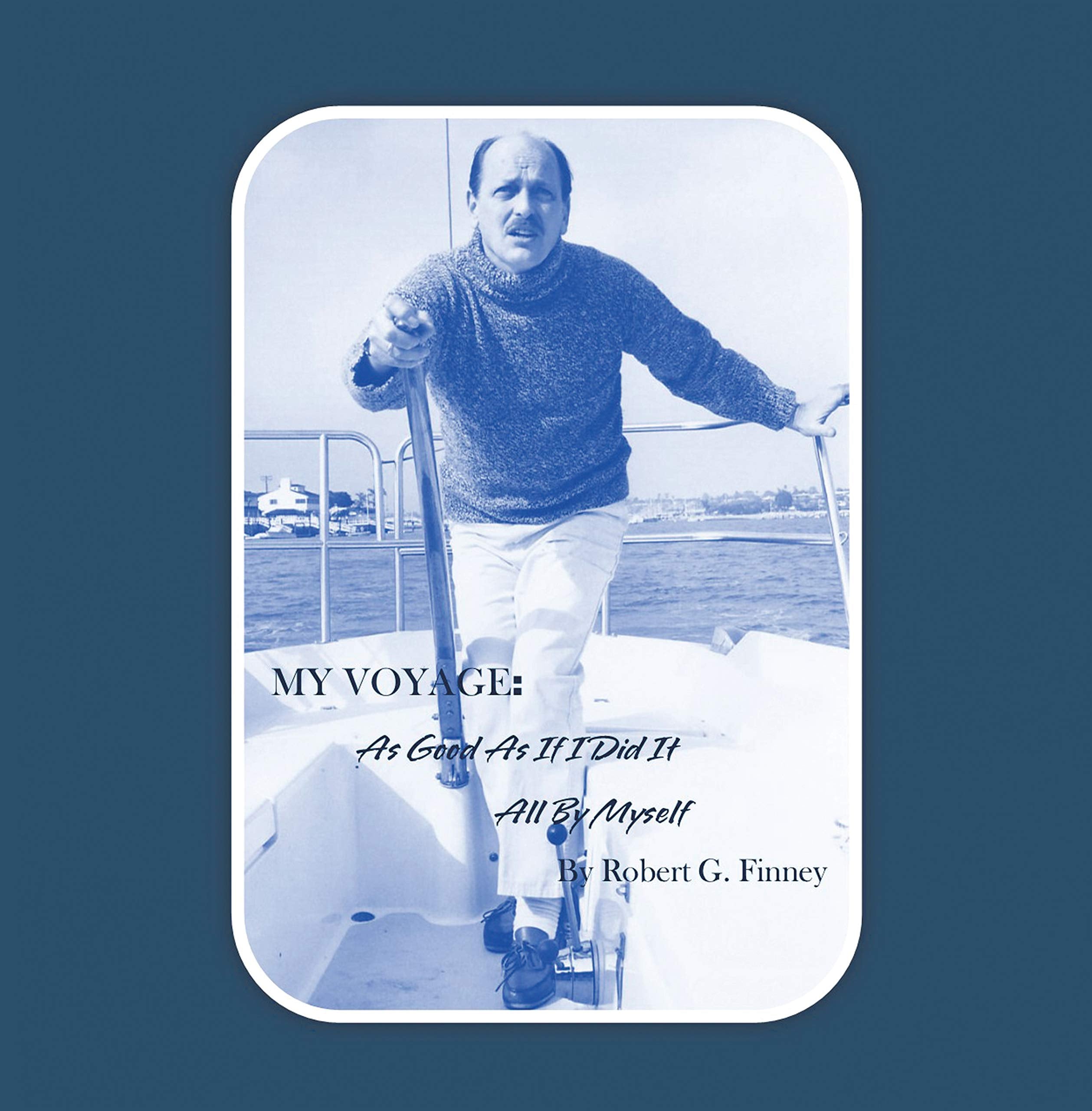 MY VOYAGE As Good As If I Did It All By Myself Books