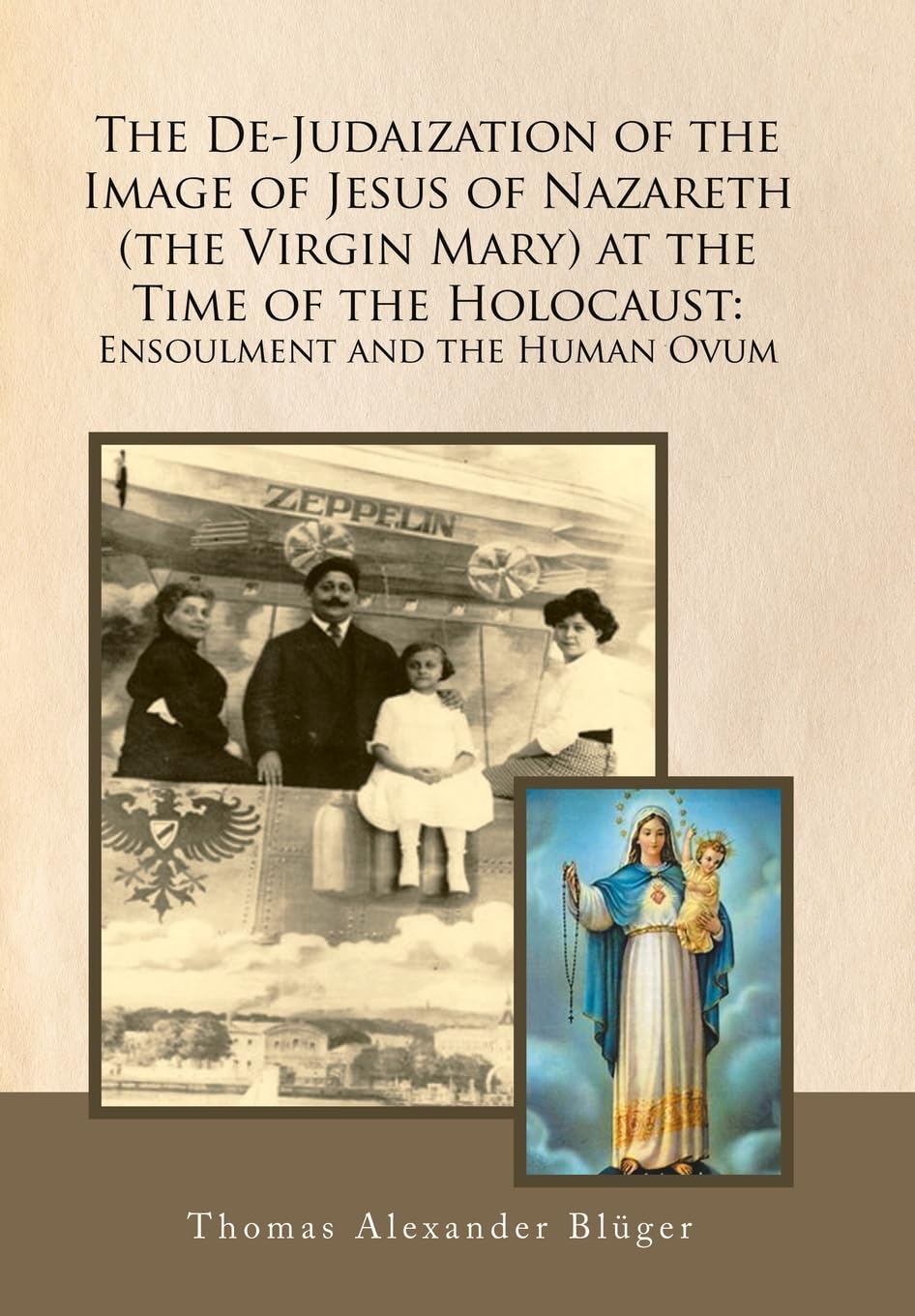 The De-judaization of the Image of Jesus of Nazareth the Virgin Mary at the Time of the Holocaust: Ensoulment and the Human Ovum Philosophy