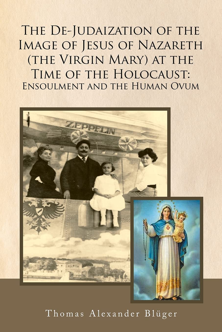 The De-judaization of the Image of Jesus of Nazareth the Virgin Mary at the Time of the Holocaust: Ensoulment and the Human Ovum Philosophy
