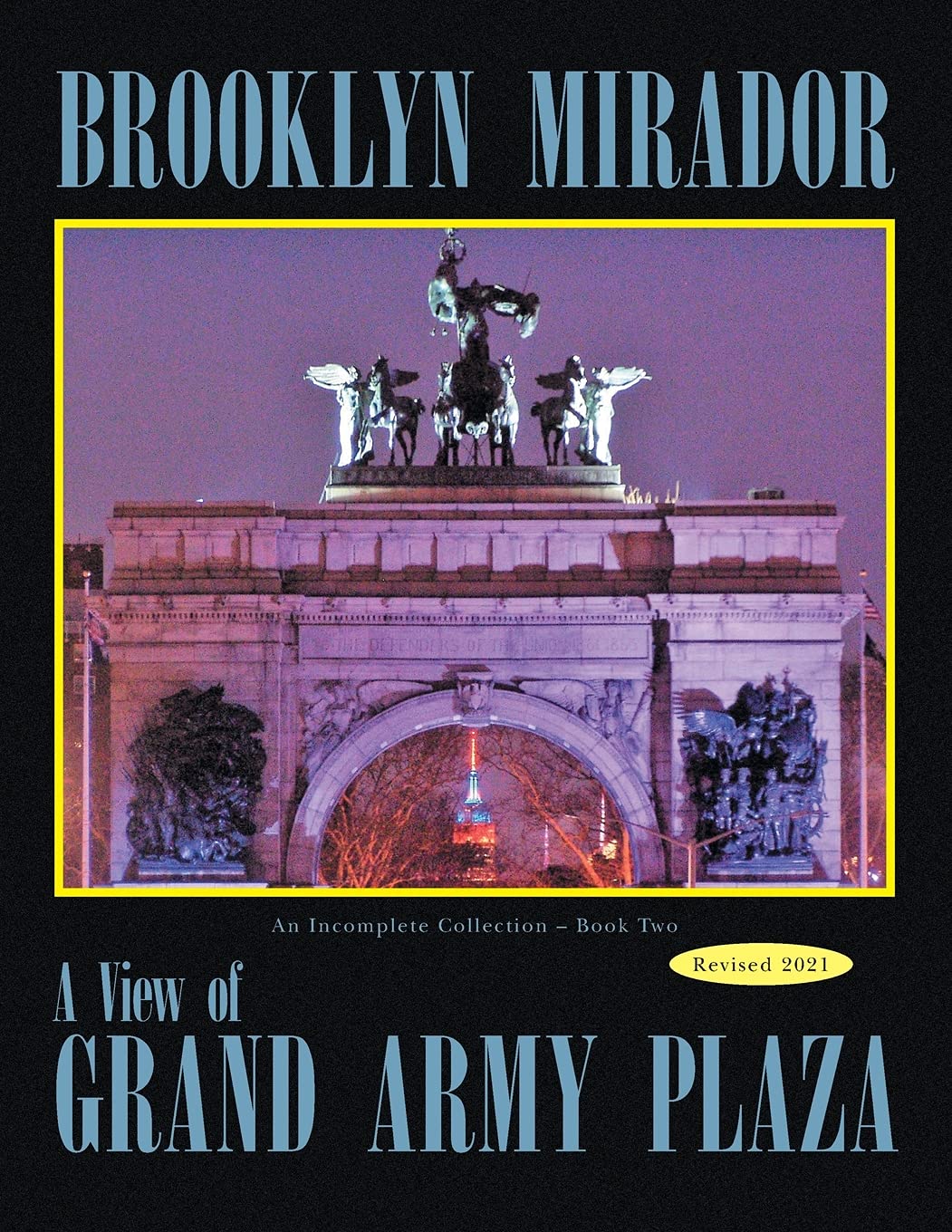 Brooklyn Mirador: An Incomplete Collection Book Two-- a View of Grand Army Plaza Film, Art & Culture