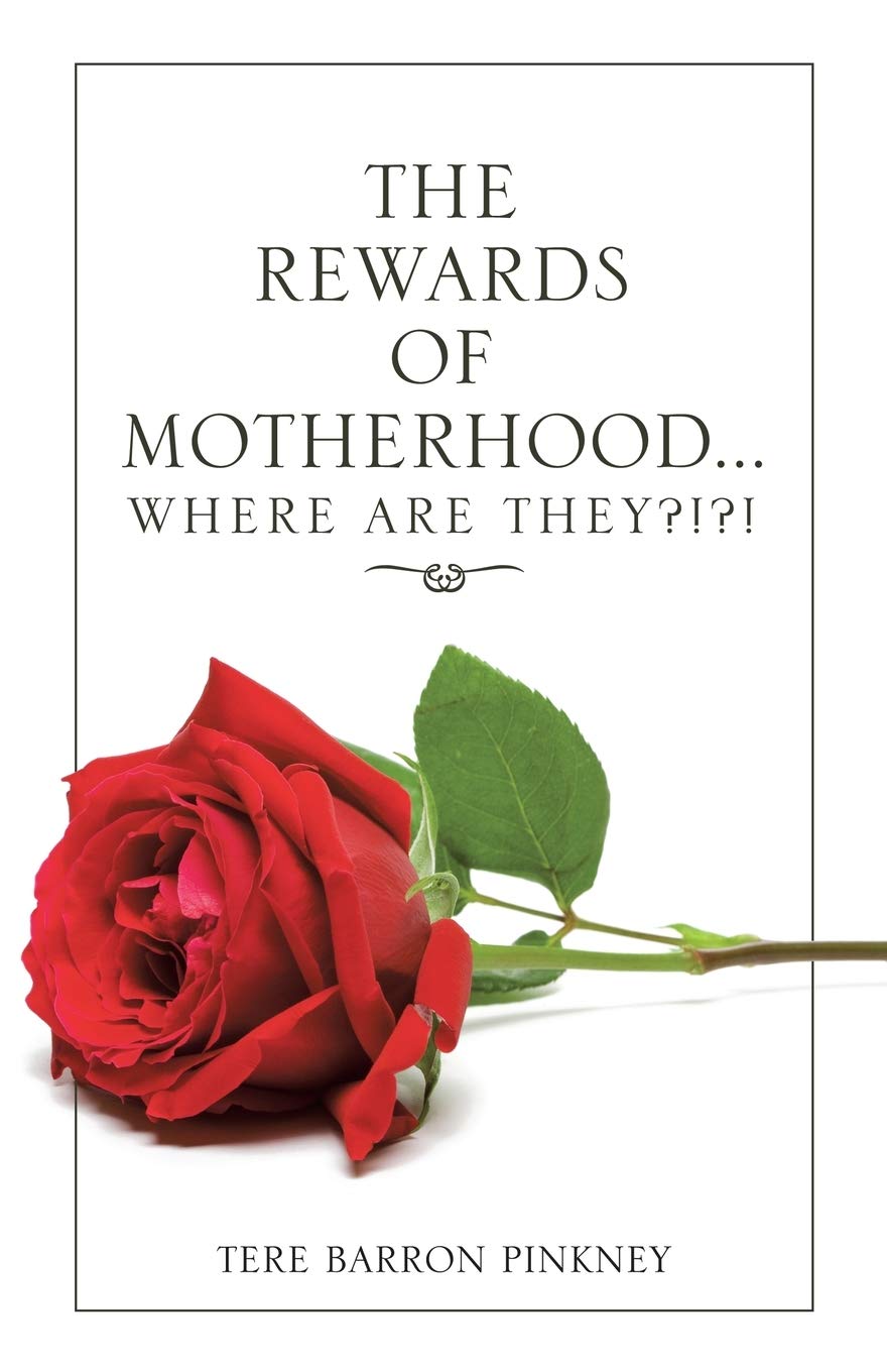 The Rewards of Motherhood... Where Are They?!?! Parents & Children