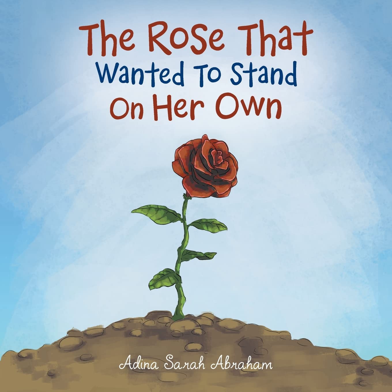 The Rose That Wanted to Stand on Her Own Novels & Short Stories