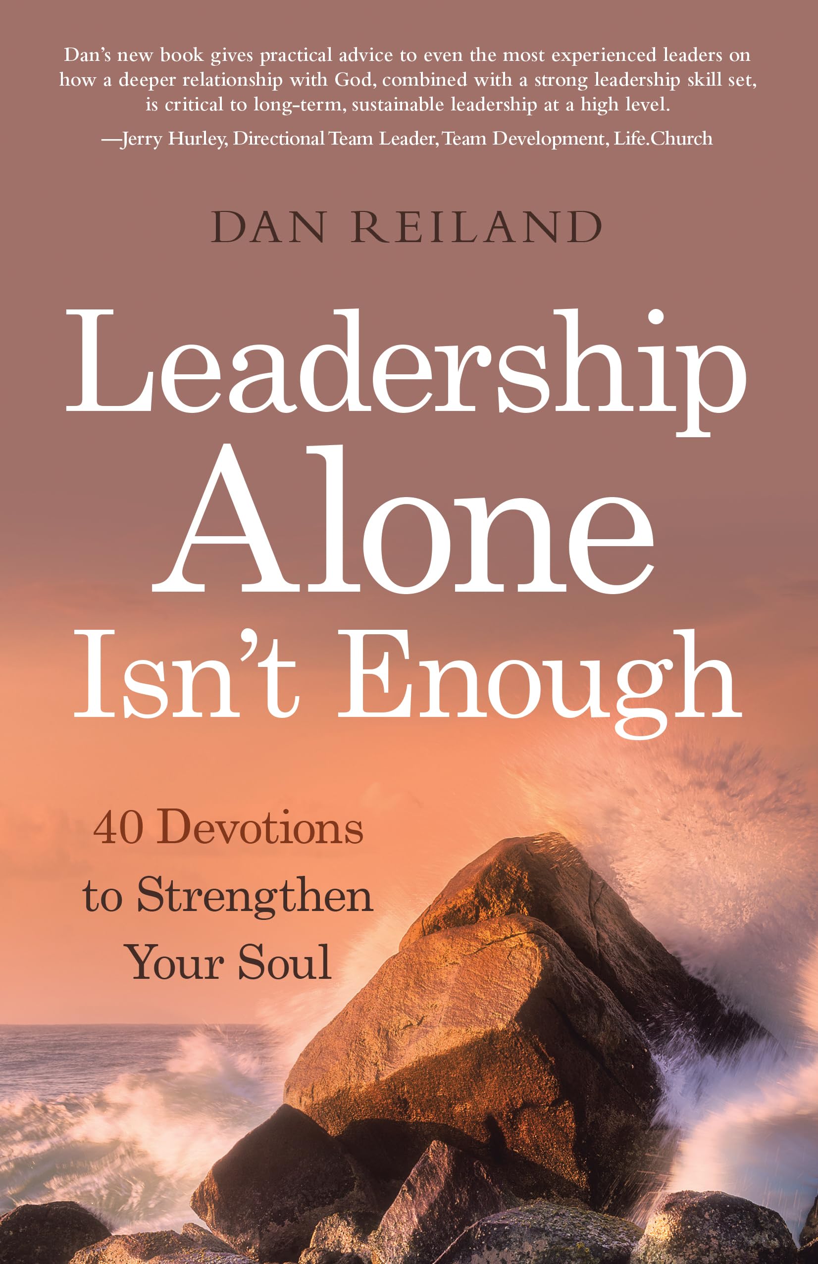 Leadership Alone Isn't Enough: 40 Devotions to Strengthen Your Soul Religion & Esotericism