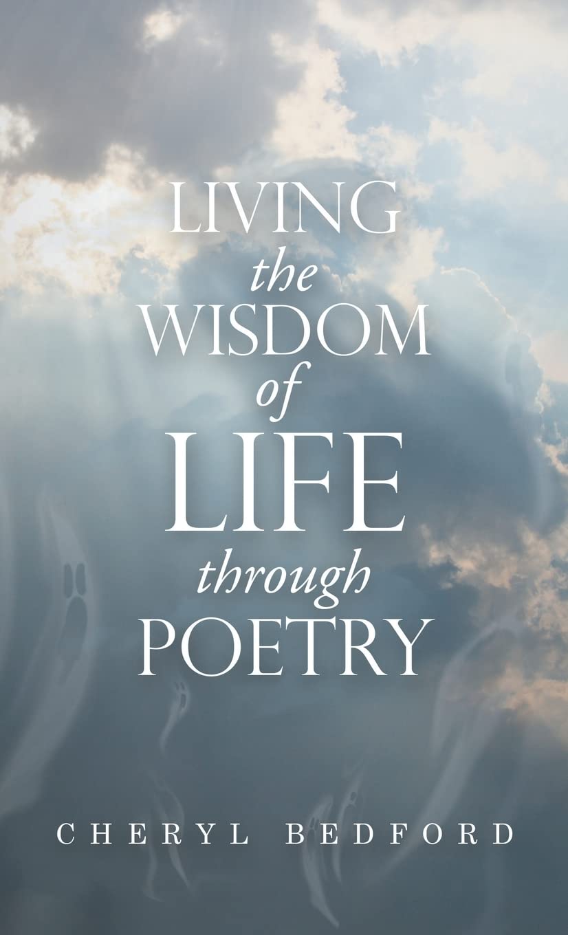 Living the Wisdom of Life Through Poetry Poetry