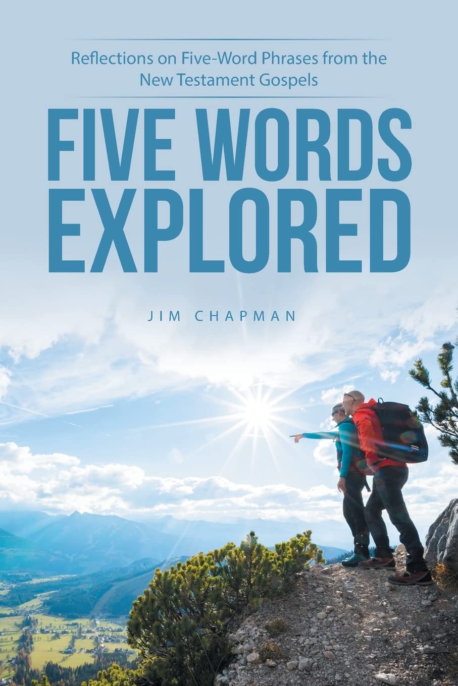 Five Words Explored: Reflections on Five-Word Phrases from the New Testament Gospels Religion & Esotericism