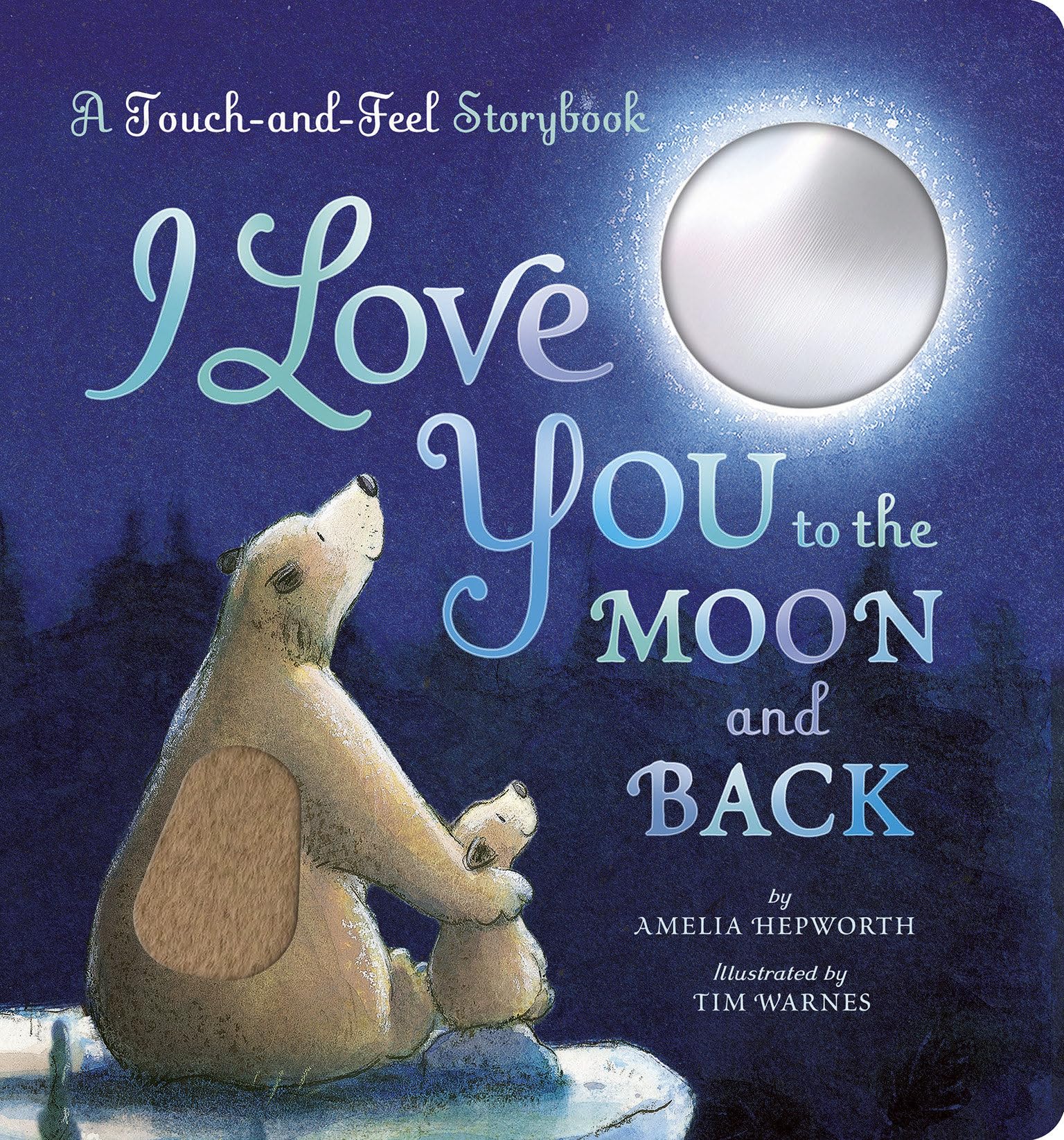 I Love You to the Moon and Back: A Touch-and-Feel Book Parents & Children