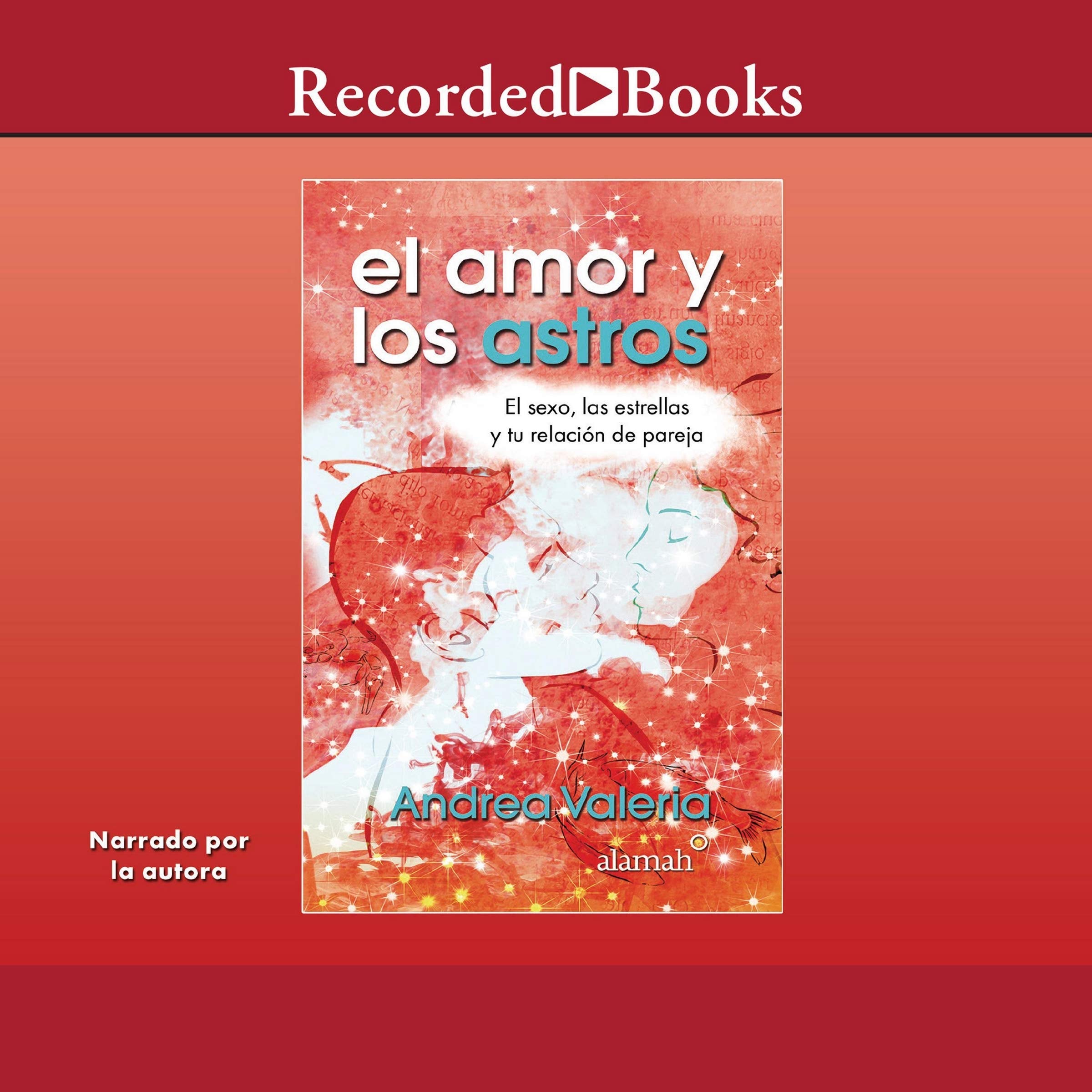El amor y los astros (Love and the Stars): El sexo, las estrellas y tu relacion de pareja Books