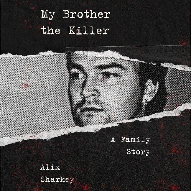 My Brother the Killer: A Family Story; Library Edition Art & Literature