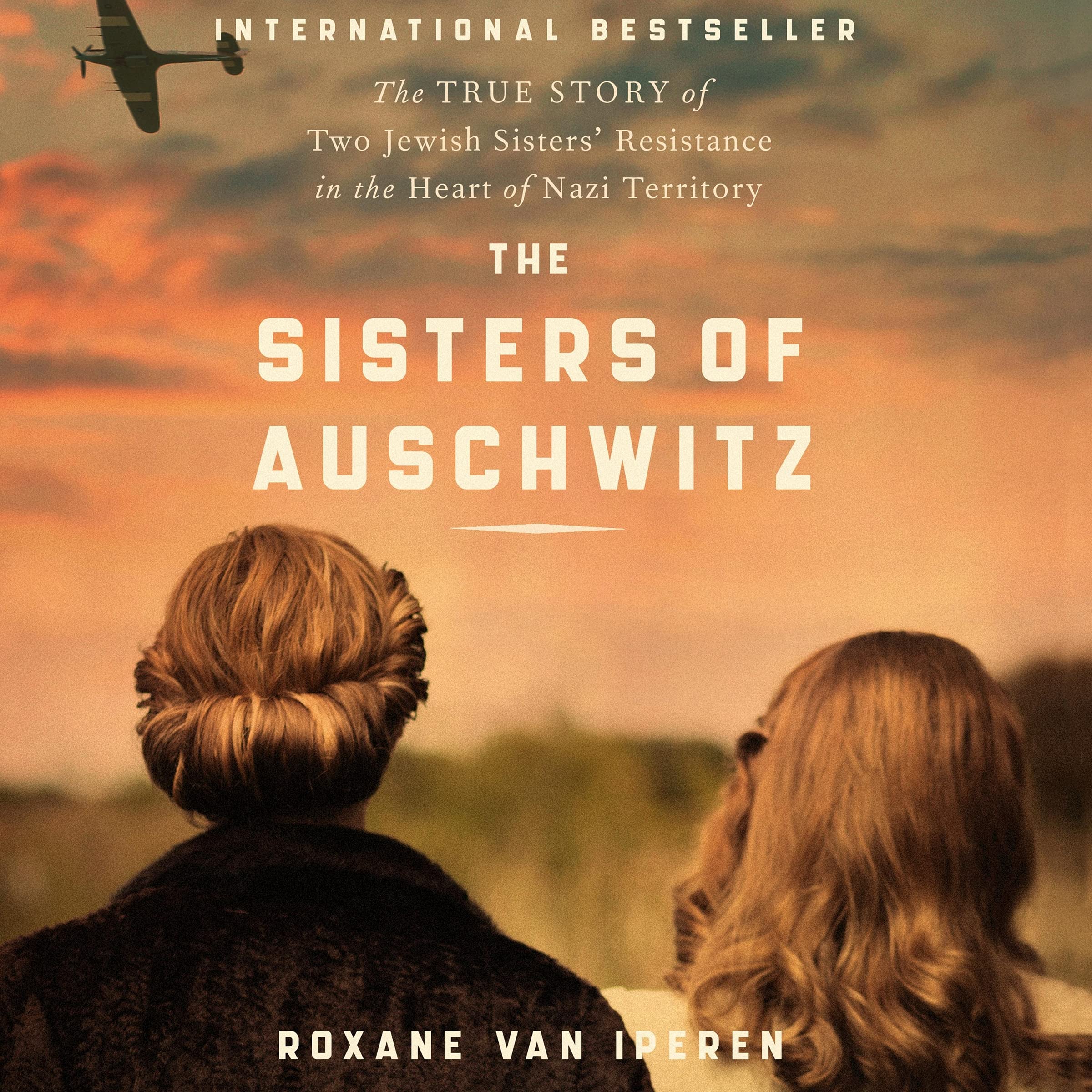 The Sisters of Auschwitz: The True Story of Two Jewish Sisters' Resistance in the Heart of Nazi Territory German history