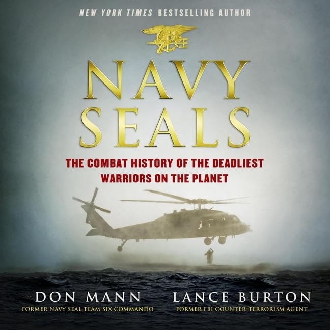 Navy Seals Lib/E: The Combat History of the Deadliest Warriors on the Planet Biographies & Memoirs