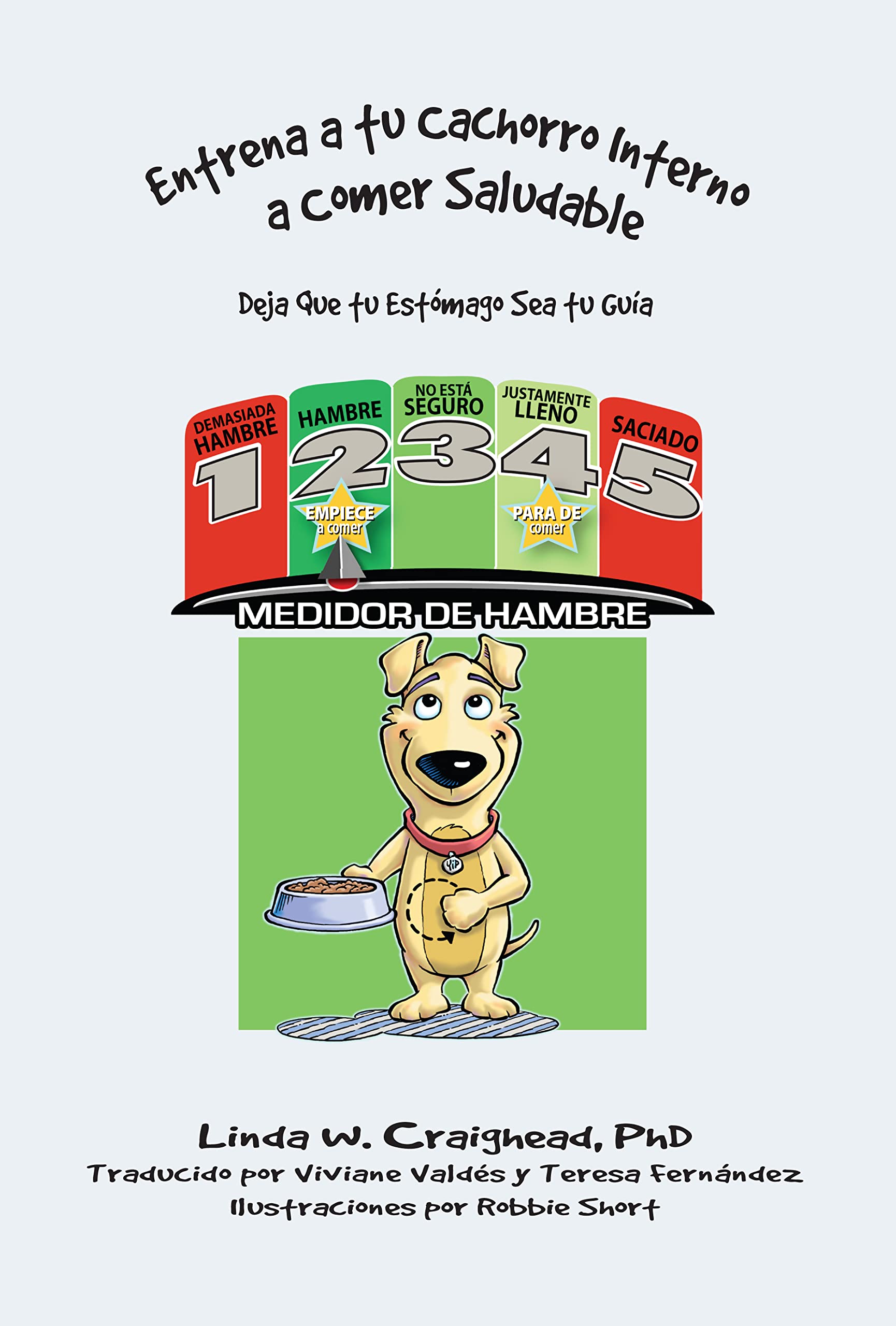 Entrena a tu Cachorro Interno a Comer Saludable: Deja Que tu Estómago Sea tu Guía Books