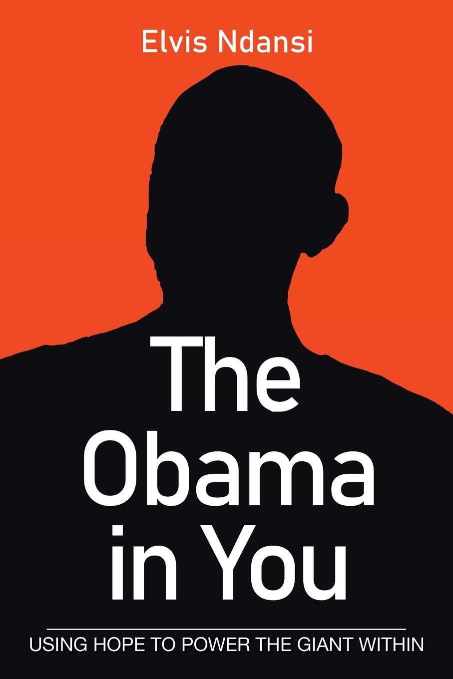 The Obama in You: Using Hope to Power the Giant Within Lifestyle