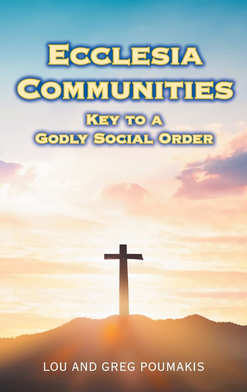 Ecclesia Communities: Key to a Godly Social Order Religion & Esotericism