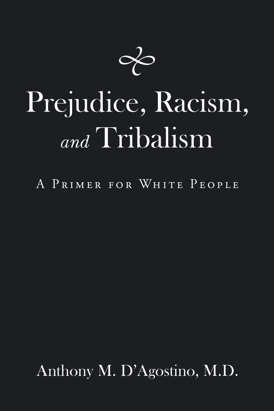 Prejudice, Racism, and Tribalism: A Primer for White People Books