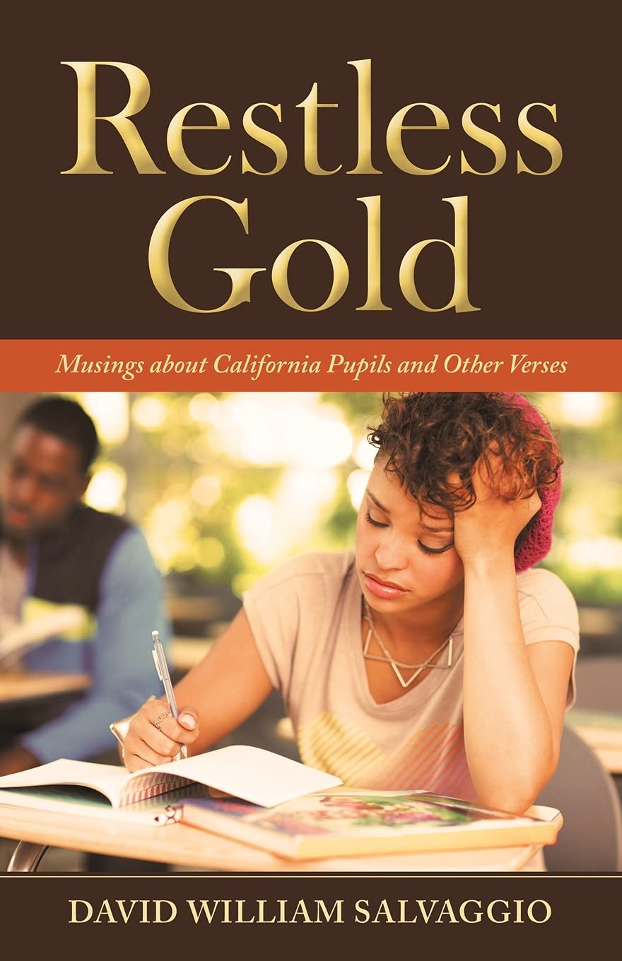Restless Gold: Musings About California Pupils and Other Verses book
