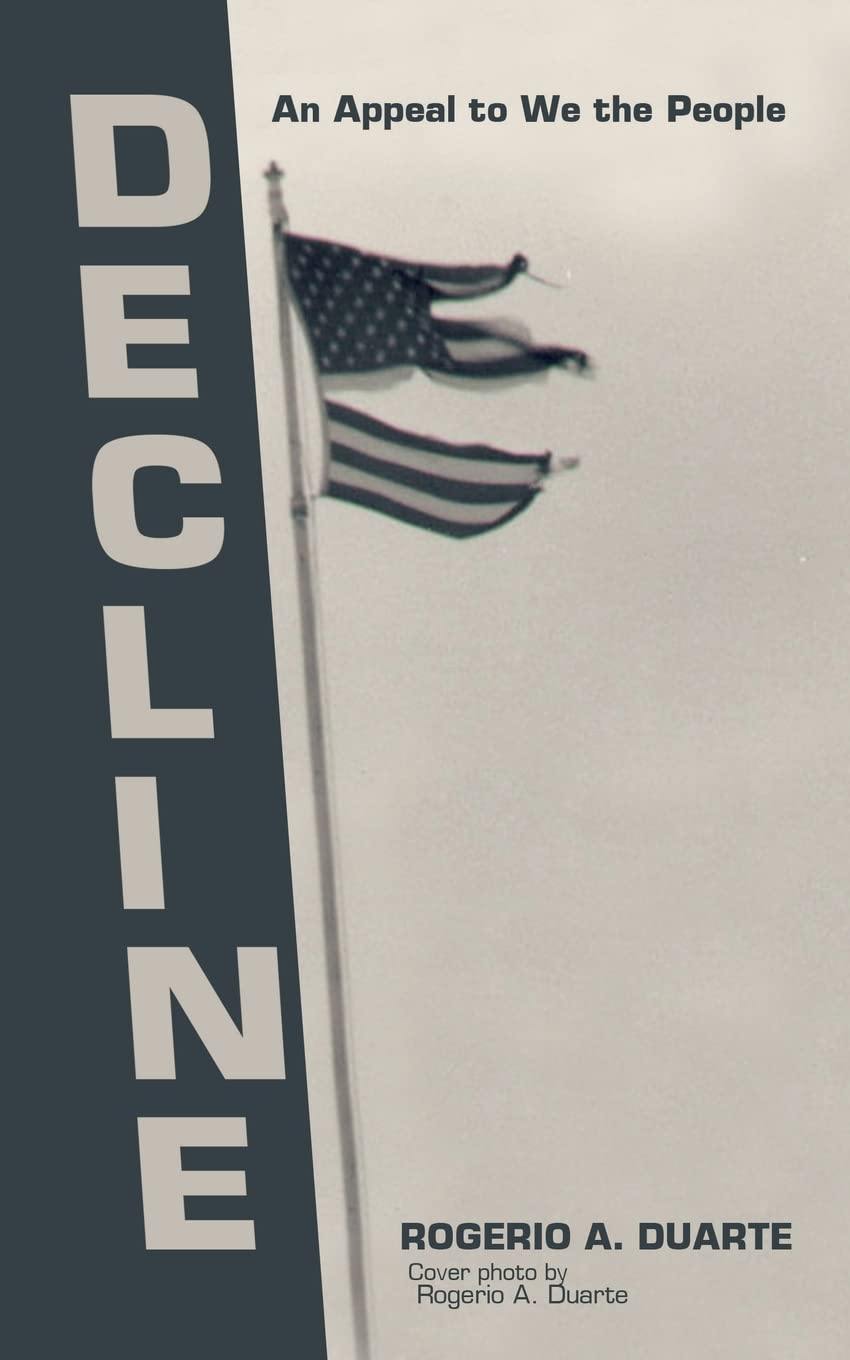 Decline: An Appeal to We the People Politics & History