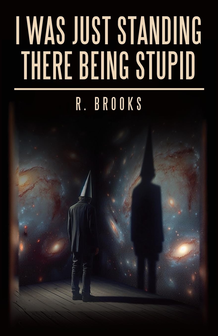 Product Image: I Was Just Standing There Being Stupid