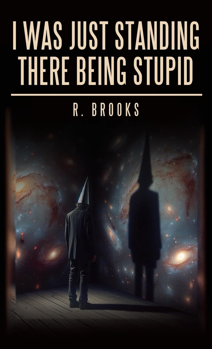 Product Image: I Was Just Standing There Being Stupid