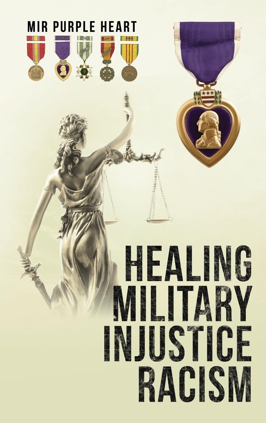 Healing Military Injustice Racism Politics & History