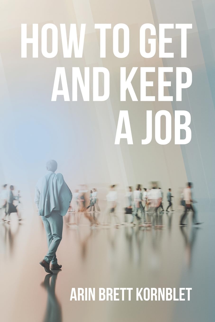 How to Get and Keep a Job Self-help