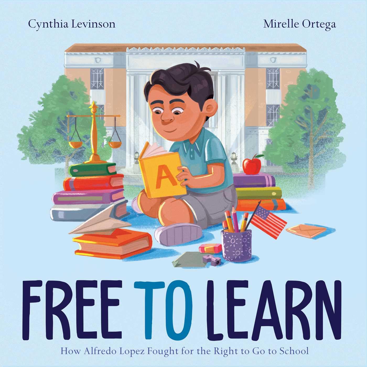 Free to Learn: How Alfredo Lopez Fought for the Right to Go to School Non-fiction