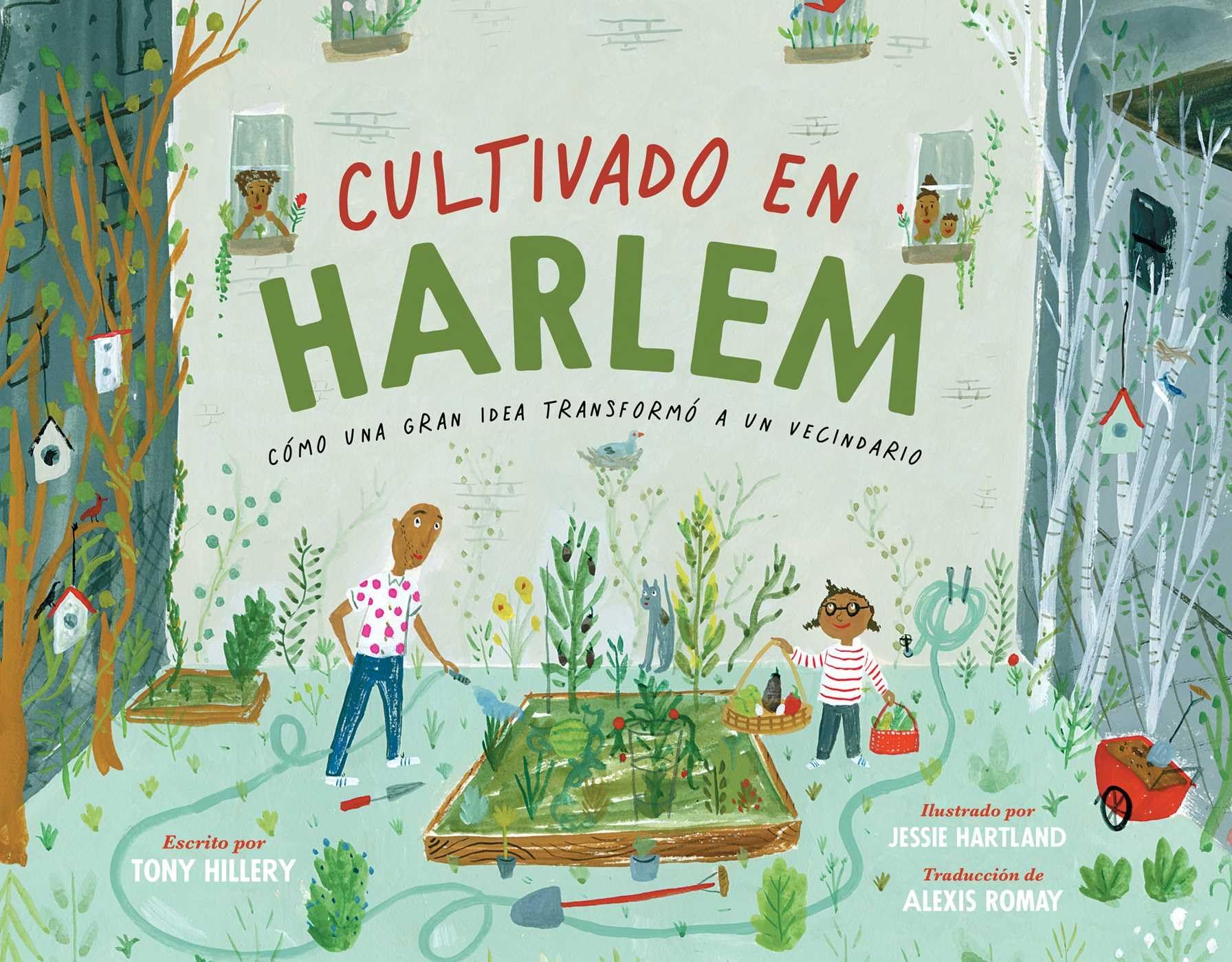 Cultivado en Harlem (Harlem Grown): Cómo una gran idea transformó a un vecindario Garden & Plants