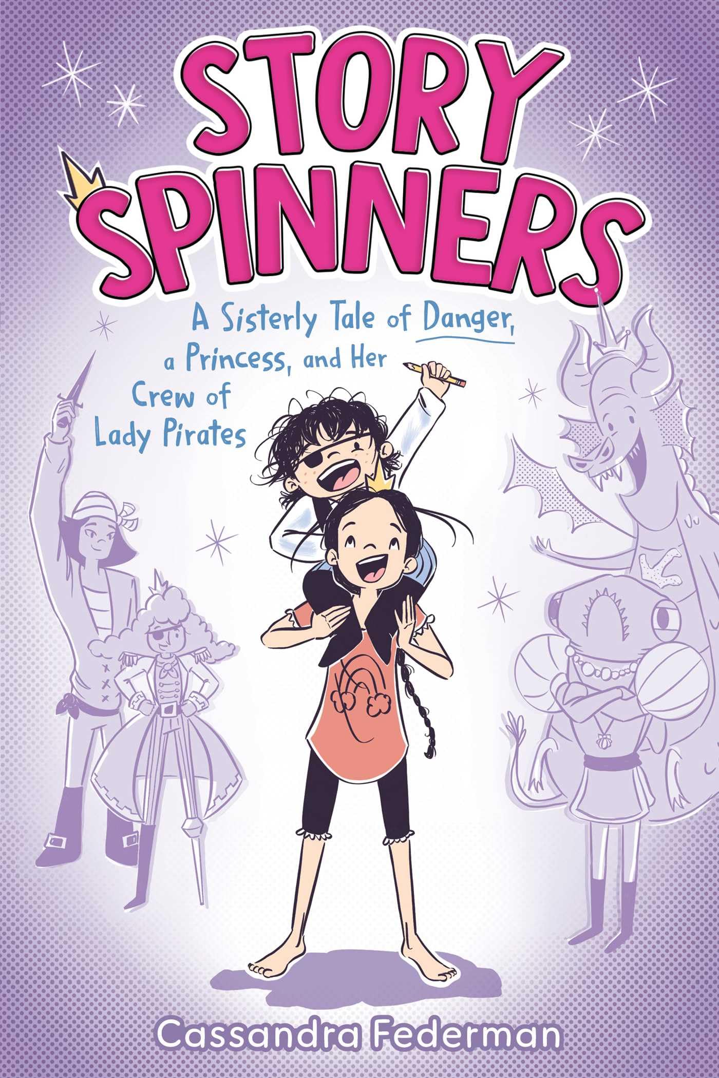 Story Spinners: A Sisterly Tale of Danger, a Princess, and Her Crew of Lady Pirates Parents & Children
