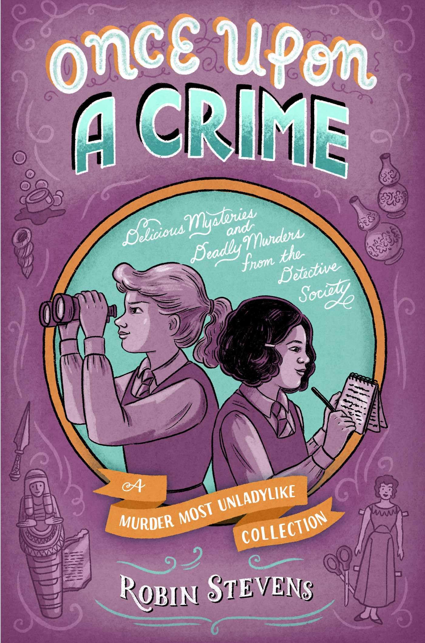 Once upon a Crime: Delicious Mysteries and Deadly Murders from the Detective Society (Murder Most Unladylike Collection) Eroticism