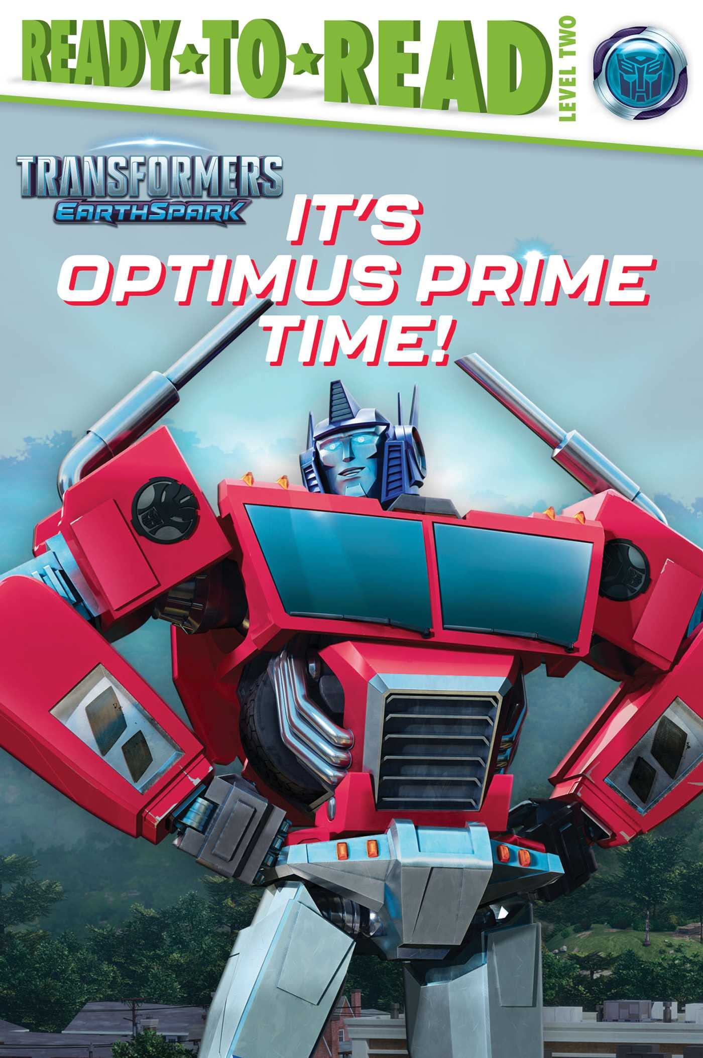 It's Optimus Prime Time!: Ready-to-read Level 2 (Transformers Earthspark: Ready-to-Read, Level 2) Novels & Short Stories