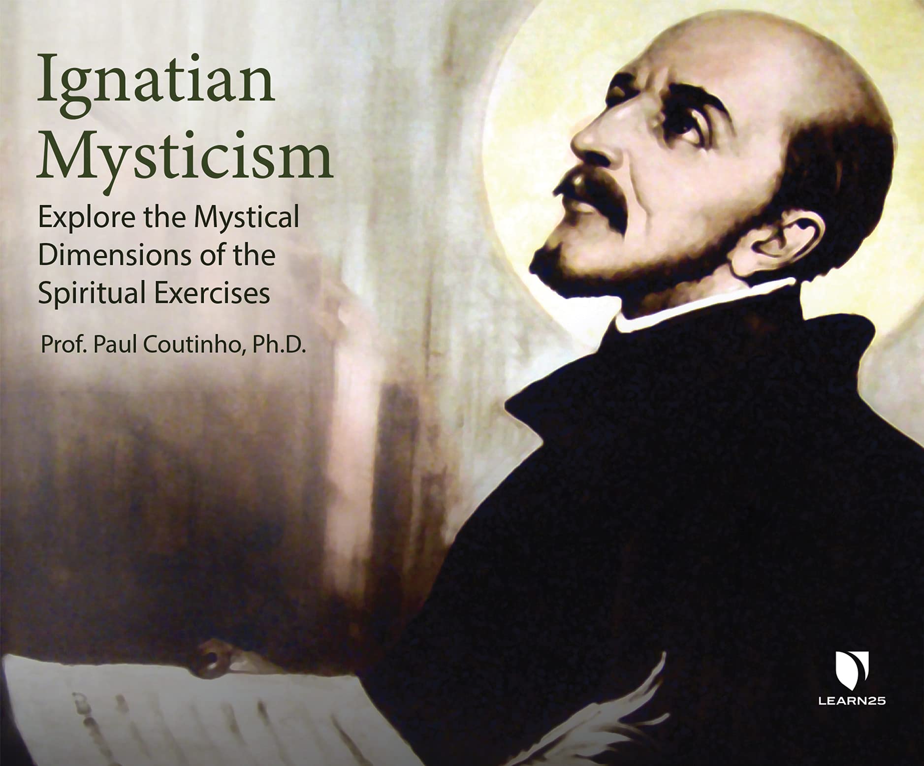 Ignatian Mysticism: Explore the Mystical Dimensions of the Spiritual Exercises cd