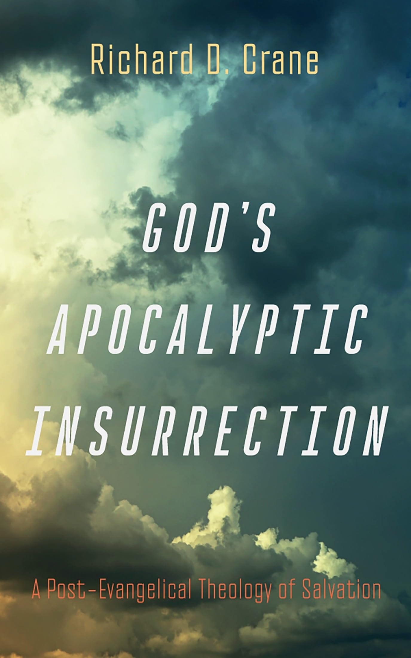God's Apocalyptic Insurrection: A Post-Evangelical Theology of Salvation Religion & Esotericism