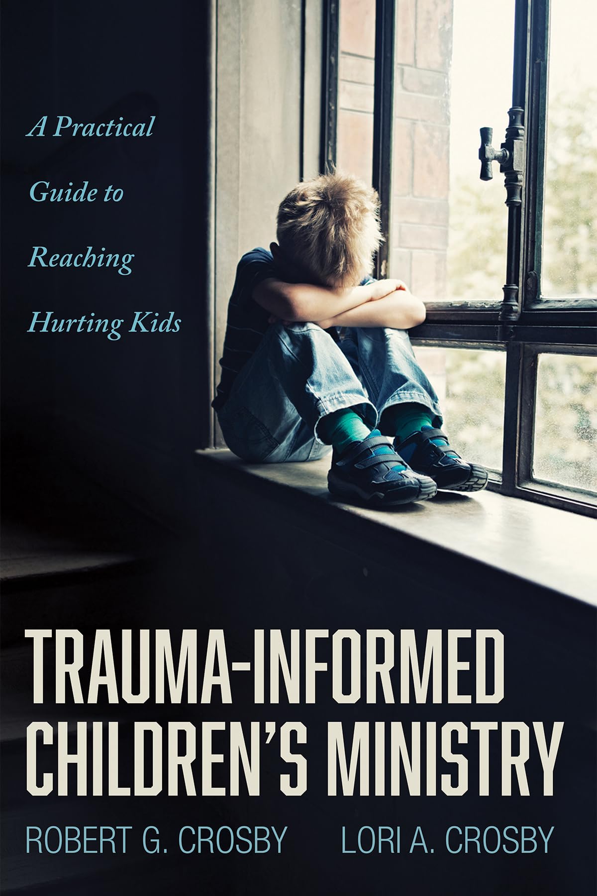 Trauma-Informed Children's Ministry: A Practical Guide to Reaching Hurting Kids Medicine