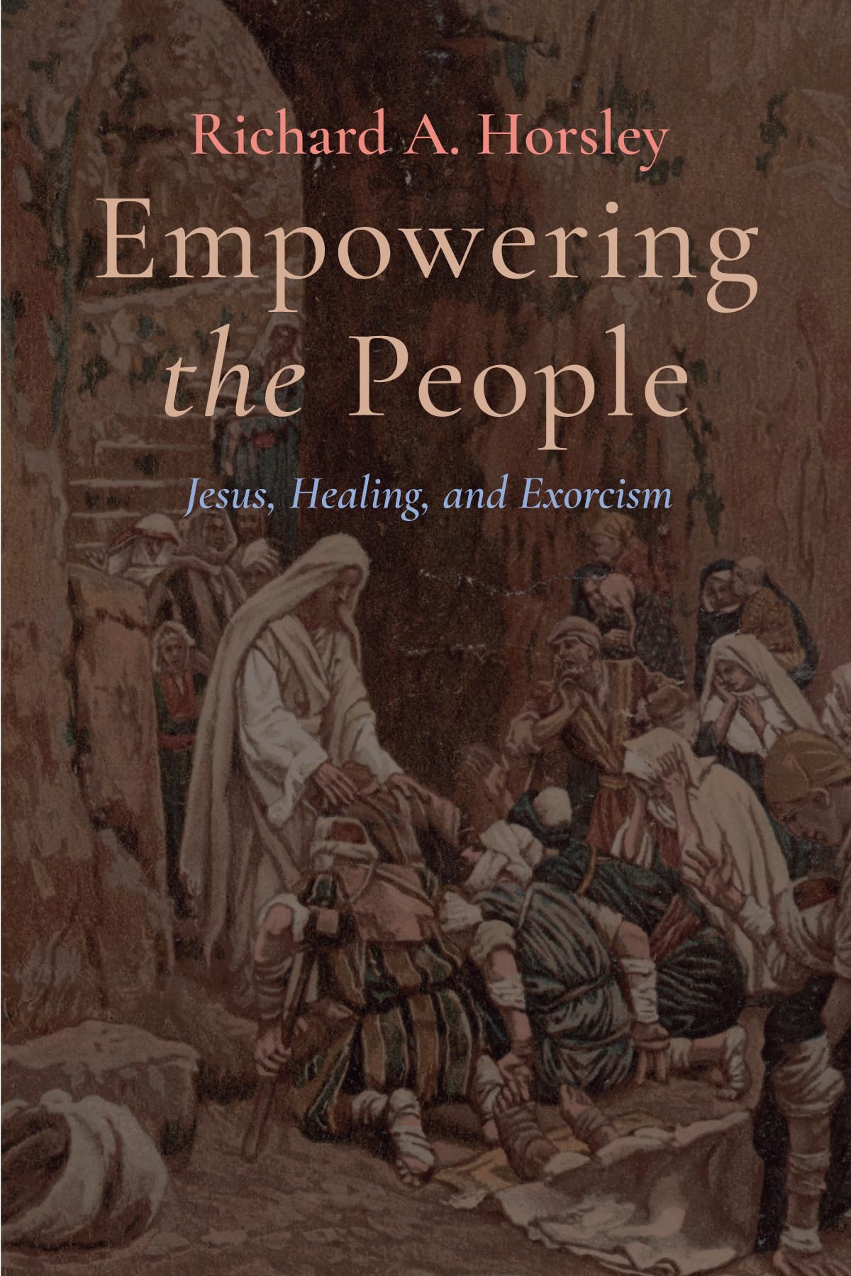 Empowering the People: Jesus, Healing, and Exorcism Religion & Esotericism
