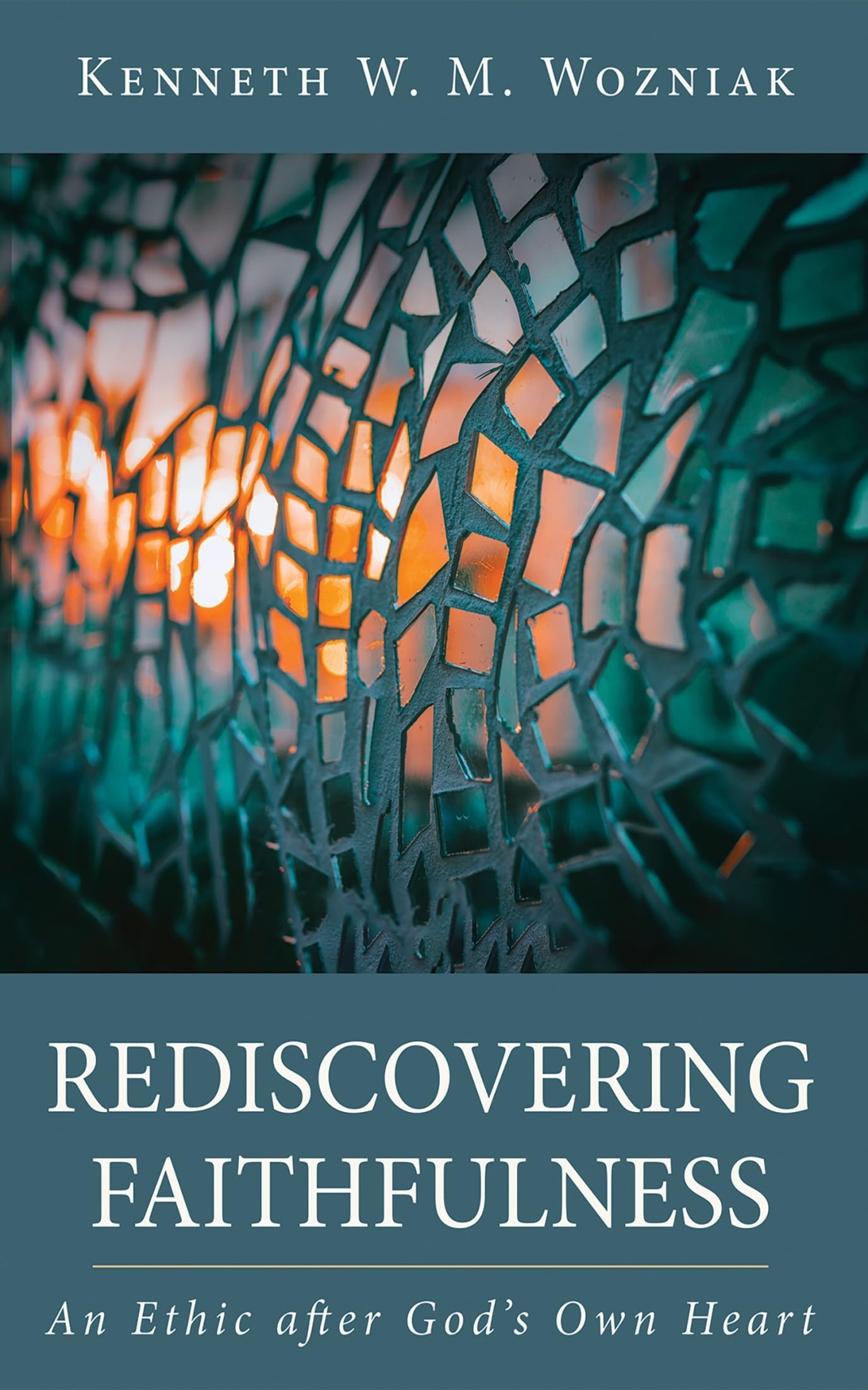 Rediscovering Faithfulness: An Ethic after God's Own Heart Religion & Esotericism