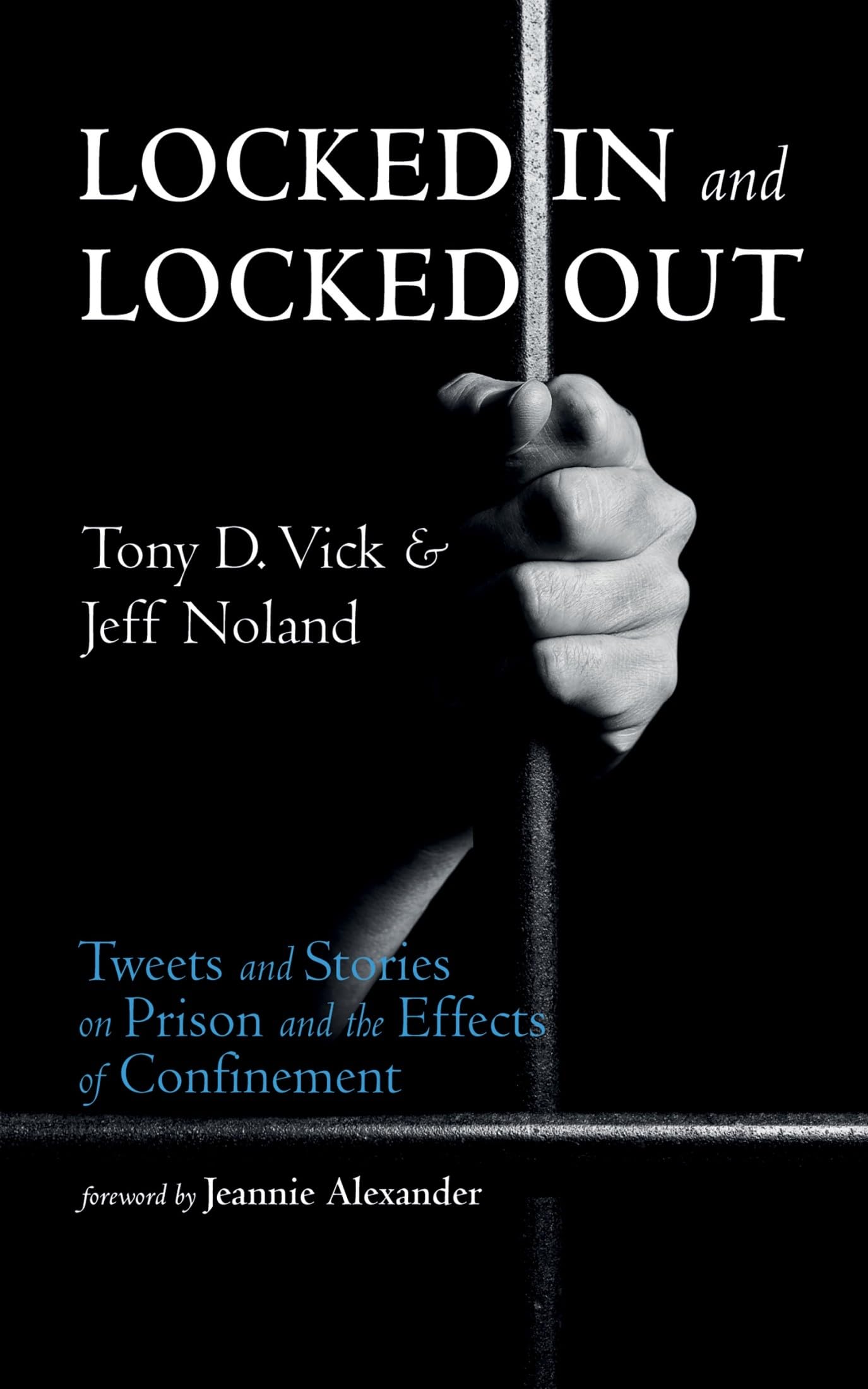 Locked In and Locked Out: Tweets and Stories on Prison and the Effects of Confinement Law