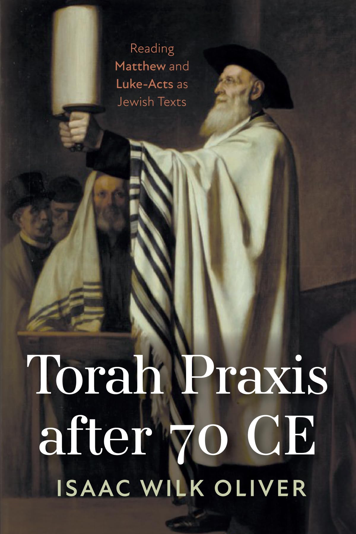 Torah Praxis after 70 CE: Reading Matthew and Luke-Acts as Jewish Texts Religion & Esotericism