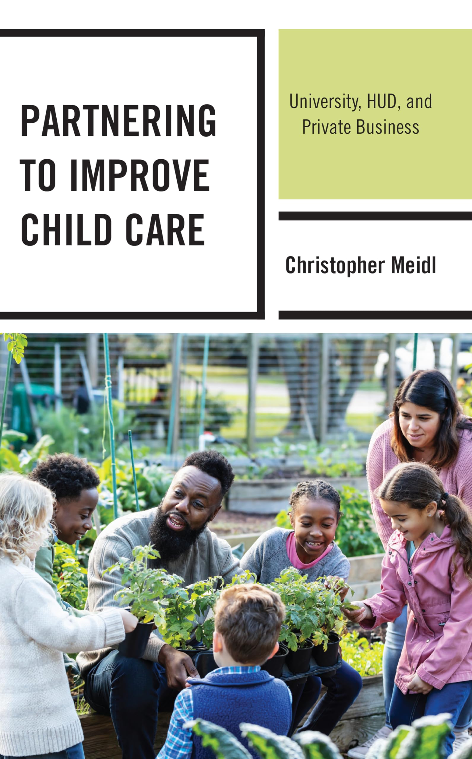 Partnering to Improve Child Care: University, HUD, and Private Business Social Sciences